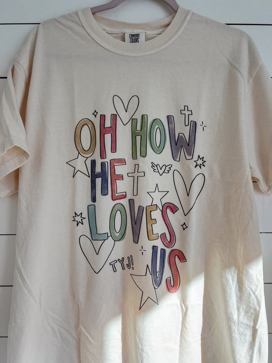 Oh How He Loves Us Tee